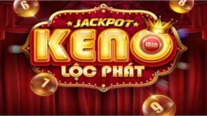 Keno Lộc Phát 98WIN - Trò chơi xổ số hấp dẫn, dễ thắng lớn